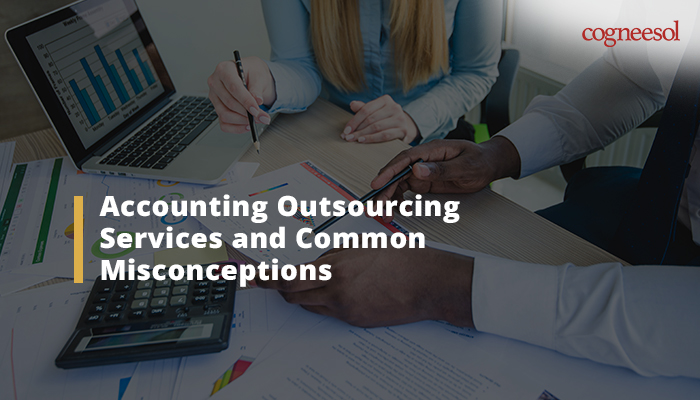 Debunked Misconceptions about Accounting Outsourcing Services